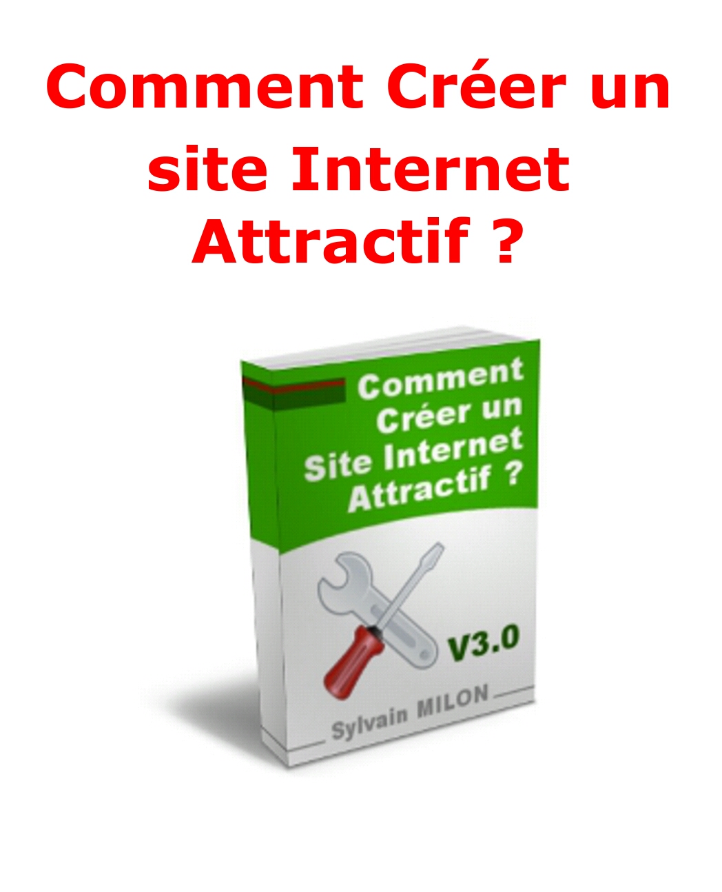 Comment Créer un site Internet Attractif ?